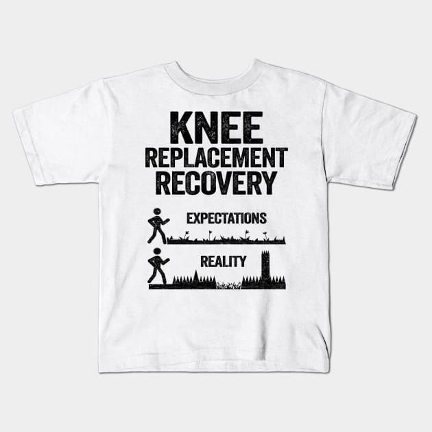 Knee Replacement Recovery Expectations Reality Kids T-Shirt by Kuehni